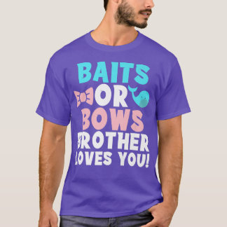 T-shirt Baits or Bows frère vous aime Famille Genre Réve