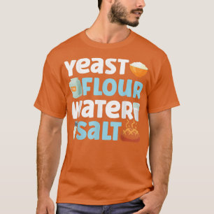 T-shirt Bake Baking Bread Flour Yeast Flour Water Salt