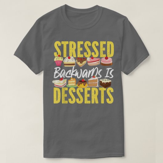 T-shirt Bake Baking Cupcake Cake Dessert Stressed Backward (Design devant)