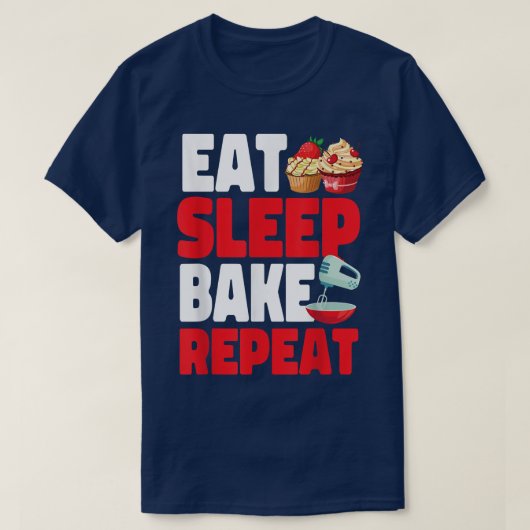 T-shirt Bake Baking Cupcake Manger Sleep Bake Répéter (Design devant)