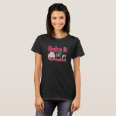 T-shirt Bake It Till You Make It Bakery Love Baking Chef   (Devant entier)