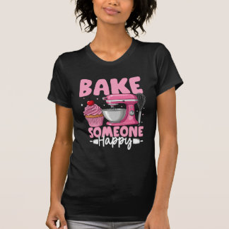 T-shirt Bake Someone Happy – Cute Pink Baking Mixer Design