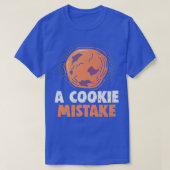 T-shirt Baker A cookie Erreur Gâteaux Biscuits (Design devant)