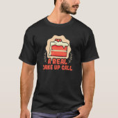 T-shirt Baker A Real Cake Up Call Cakes Baking Cookies 1 (Devant)