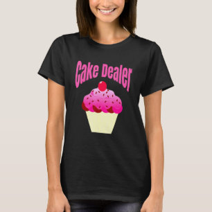 T-shirt Baker Baking Cake Dealer Pink Cupcake Humour Dit :