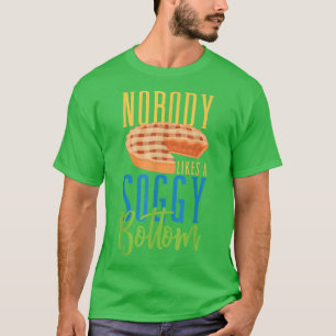 T-shirt Baker Baking Personne N'Aime Un Soggy Bottom Pâtis