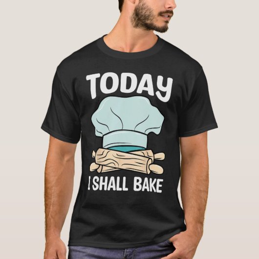 T-shirt Baker I Shall Bake Baking  Expert Bakers Graphic (Devant)