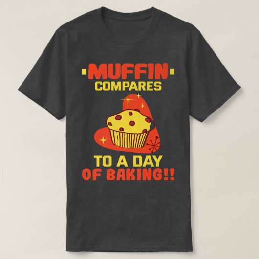 T-shirt Baker Muffin compare à une journée de cuisson des (Design devant)