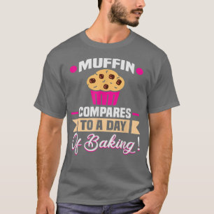 T-shirt Baker Muffin compare à une journée de cuisson des