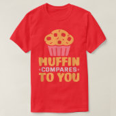 T-shirt Baker Muffin compare à vous gâteaux Baking Cookies (Design devant)