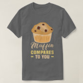 T-shirt Baker Muffin compare à vous gâteaux Baking Cookies (Design devant)