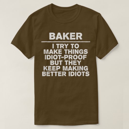 T-shirt Baker Try to Make Things (Design devant)