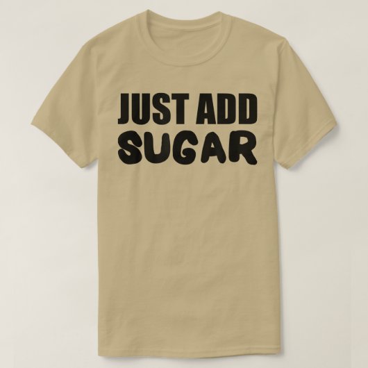 T-shirt Baking Ajouter simplement Sucre Baker gâteaux Cook (Design devant)