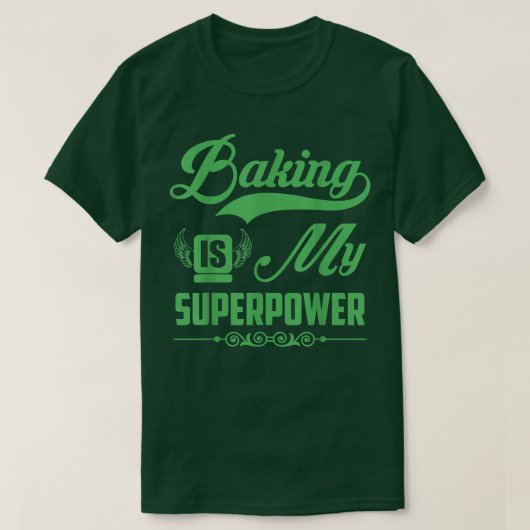 T-shirt Baking Baking Est Ma Superpower Baking Drôle (Design devant)