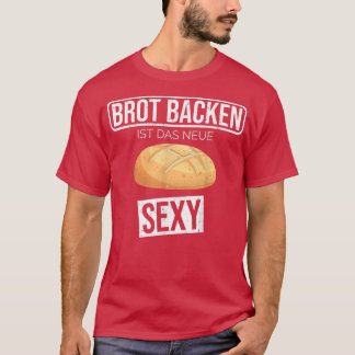 T-shirt Baking bread is the new sey funny hobby baker