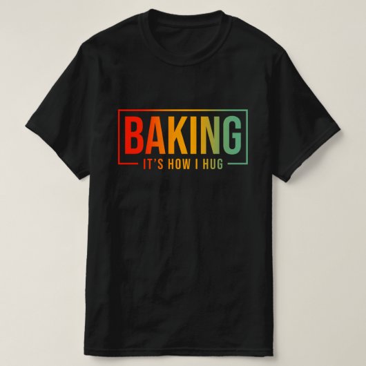 T-shirt Baking C'est comme ça que je serre Funny Baking Ba (Design devant)