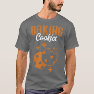 T-shirt Baking Cookies Culinary Baking Pastry Chef Baker