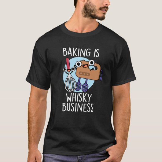 T-shirt Baking Est Whisk-ey Business Baker Pun Dark BG (Devant)