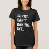 T-shirt Baking Funny Baker Silencieux Cuisson Cuite Baking (Devant)
