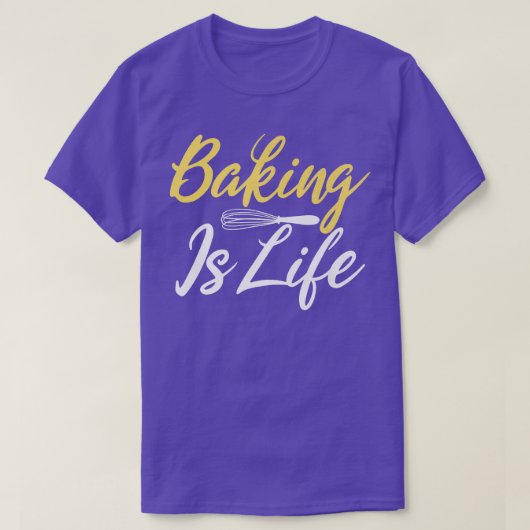 T-shirt Baking is Life Cooking Baking Baker  (Design devant)