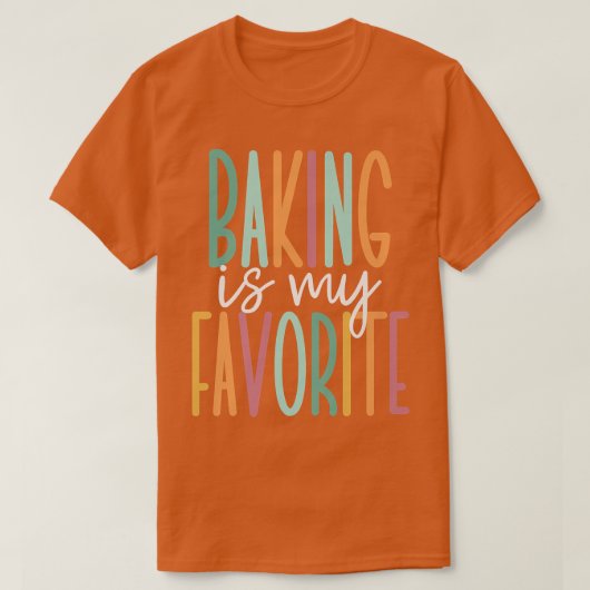 T-shirt Baking Is My Favorite   (Design devant)