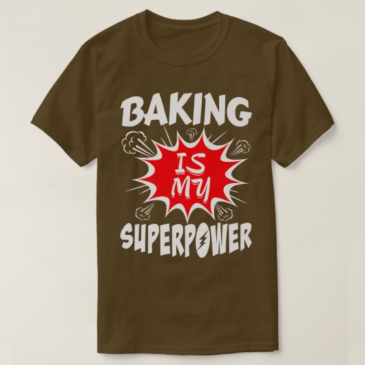 T-shirt Baking Is My Superpower Baker  (Design devant)