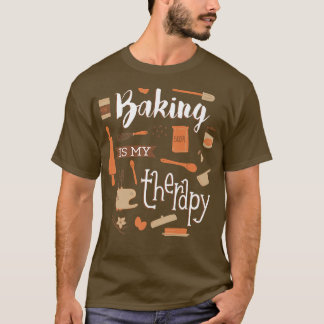 T-shirt Baking is my Therapy