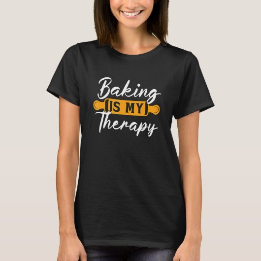 T-shirt Baking Is My Therapy Bakery Love Baking Bakers Ba (Devant)