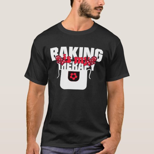 T-shirt Baking Is My Therapy Baking   Baking Memes (Devant)