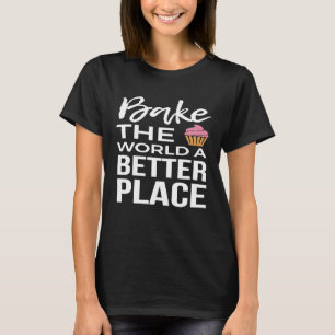T-shirt Baking Tee For A Pastry Chef Baker