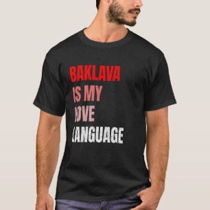 T-shirt Baklava est mon langage de l'amour Drôle amateurs