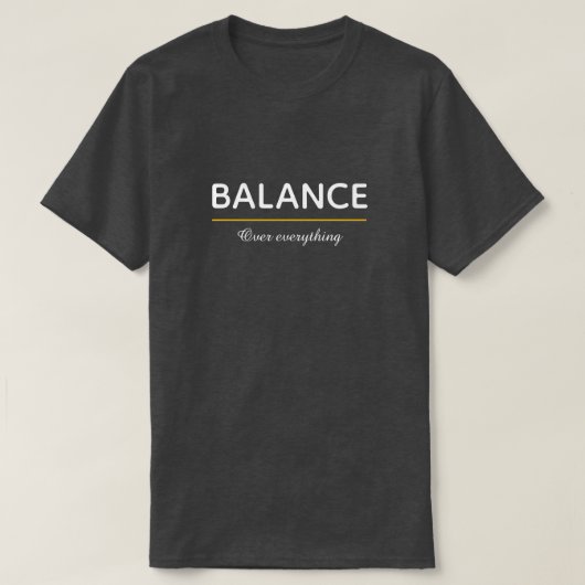 T-shirt Balance Over Everything – Minimal White Typography (Design devant)
