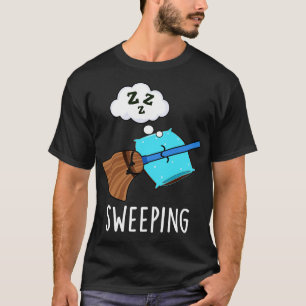 T-shirt Balayage drôle Dormir Pun de chambre