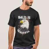 T-shirt Bald est belle Bald Eagle patriotique américain (Devant)