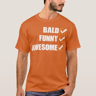 T-shirt Bald Funny Awesome