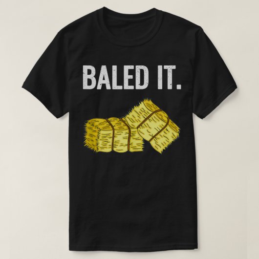 T-shirt Baled It (Design devant)