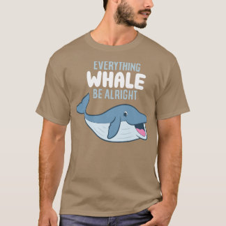 T-shirt Baleines Orques Tout Baleines Tout Alright Funny W