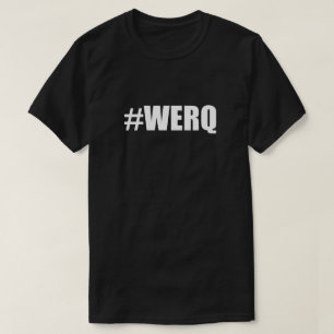 T-shirt Balise de hachage #WERQ Werq Work It Hashtag Diva
