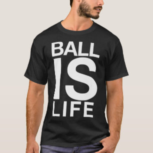 T-shirt Ball Est Le Logo De Vie Pour Les Ventilateurs Et L