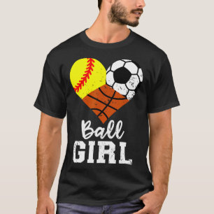 T-shirt Ball Girl Fun softball Soccer Basketball Girl