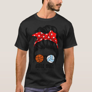 T-shirt Ball Girl Life Funny Basketball Volley Girl