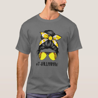 T-shirt Ball Mamaw Life Messy Bun Softball Mamaw