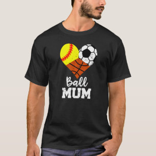 T-shirt Ball Mum Coeur Soin Football Soccer Basketball Mum