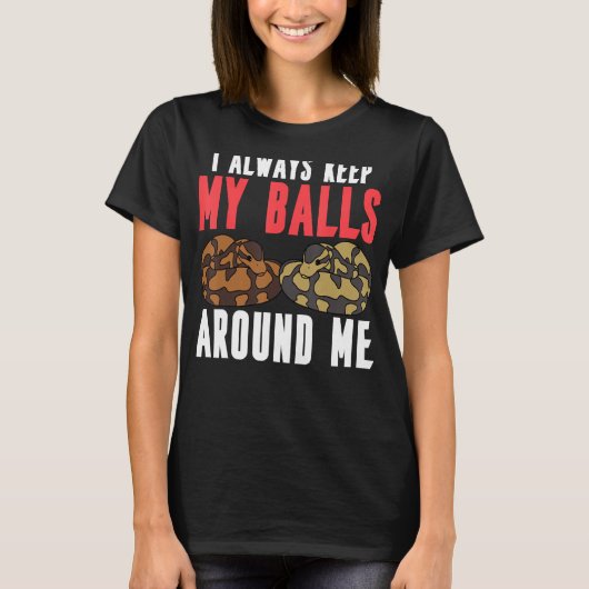 T-shirt Ball Python Snake Je Garde Toujours Mes Boules Aut (Devant)