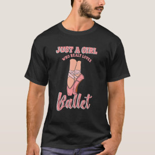 T-shirt Ballerina Girl Who Love Ballet Dance Ballroom Cla