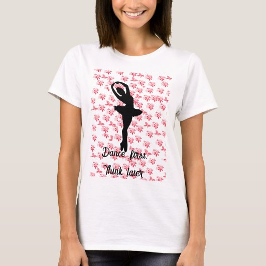 T-shirt ballerine florale rose Danse d'abord penser plus t (Devant)