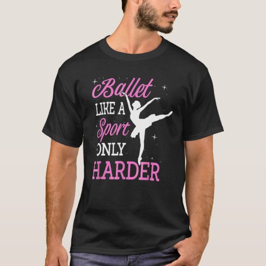 T-shirt Ballet Comme Un Sport Seulement Plus Harder Baller (Devant)