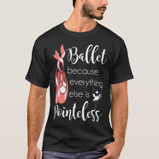 T-shirt Ballet Dancer Pointeless Pointe Chaussures mignonn (Devant)