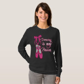 T-shirt Ballet Dancing is my Passion Ballerina (Devant entier)