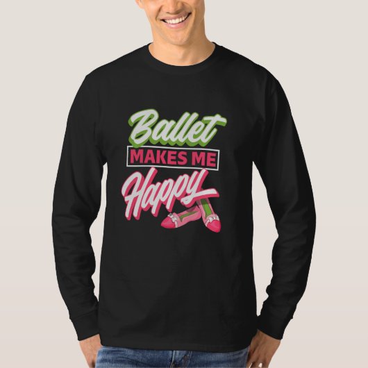 T-shirt Ballet Me Rend Heureux - Ballet Chaussures Idée Da (Devant)